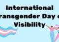 International Transgender Day of Visibility