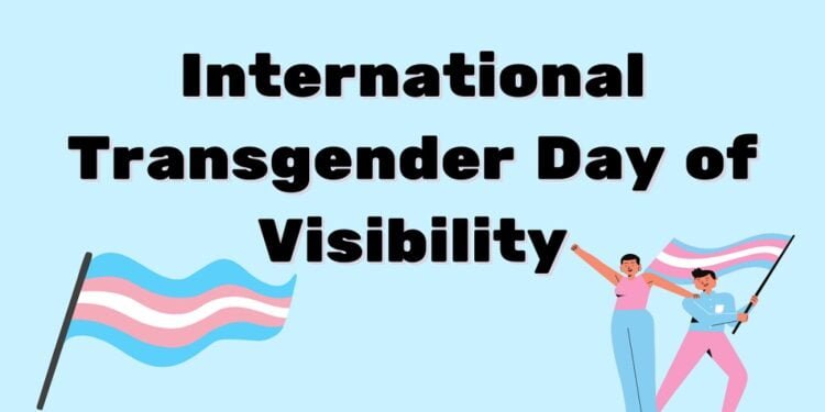 International Transgender Day of Visibility | International Khabar International Transgender Day of Visibility