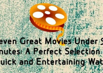 Seven Great Movies Under 90 Minute - A Perfect Selection for a Quick and Entertaining Watch