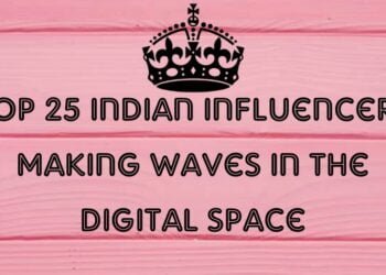 Top 25 Indian Influencers Making Waves in the Digital Space
