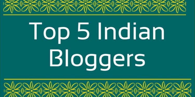 Top 5 Indian Bloggers