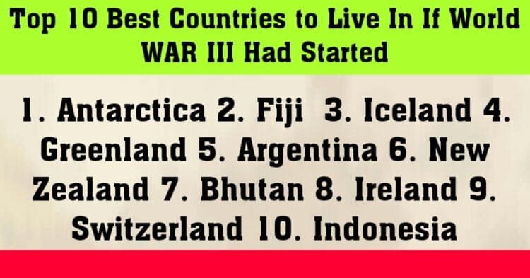 Top 10 Best Countries to Live In If World War III Had Started | International Khabar Top 10 Best Countries to Live In If World War III Had Started