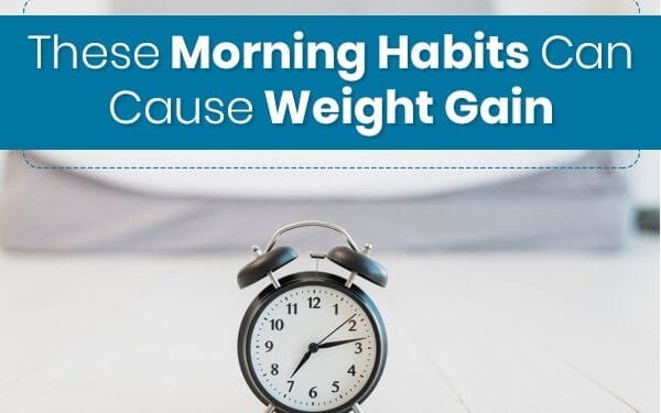 Morning Habits That Can Lead to Excessive Weight Gain