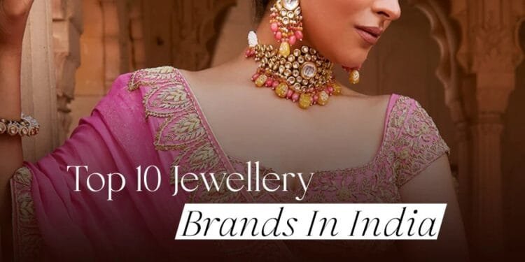 Top 10 Jewellery Brands in India