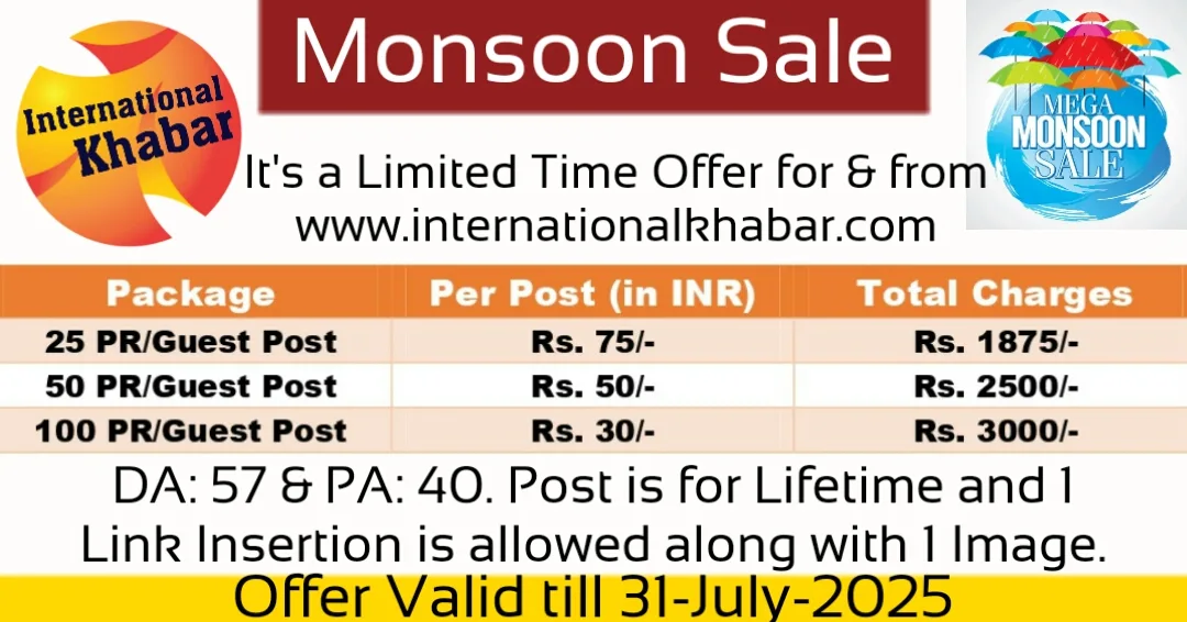 Monsoon Dhamaka Sale Unbelievable Press Release Offers with International Khabar | International Khabar Monsoon Dhamaka Sale Unbelievable Press Release Offers with International Khabar
