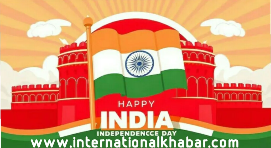 Happy Independence Day 2025 | International Khabar Happy Independence Day 2025
