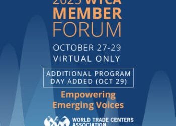 2025 World Trade Centers Association Member Forum to Focus on Private Sector’s Role in Strengthening Global Business Ties