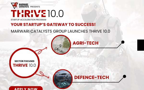 Marwari Catalysts Group Launches Thrive 10.0 to Empower DefenceTech and AgriTech Startups in India