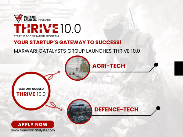 Marwari Catalysts Group Launches Thrive 100 to Empower DefenceTech and AgriTech Startups in India | International Khabar Marwari Catalysts Group Launches Thrive 10.0 to Empower DefenceTech and AgriTech Startups in India