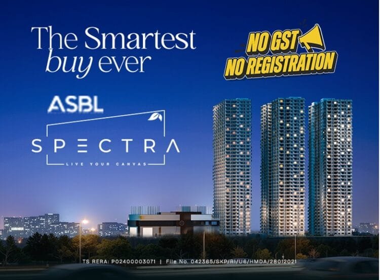 ASBL Spectra in Financial District Introduces 'No Registration & No GST' Scheme for Ready-to-Move-in Homes in Hyderabad