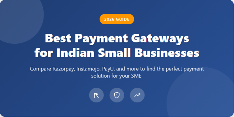 Best Payment Gateways for Small Indian Businesses | International Khabar Best Payment Gateways for Small Indian Businesses